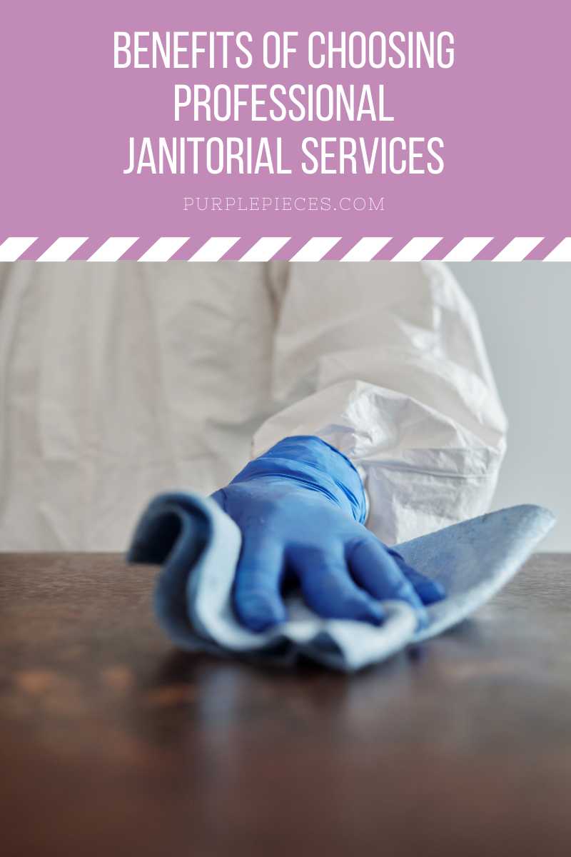 Benefits Of Choosing Professional Janitorial Services