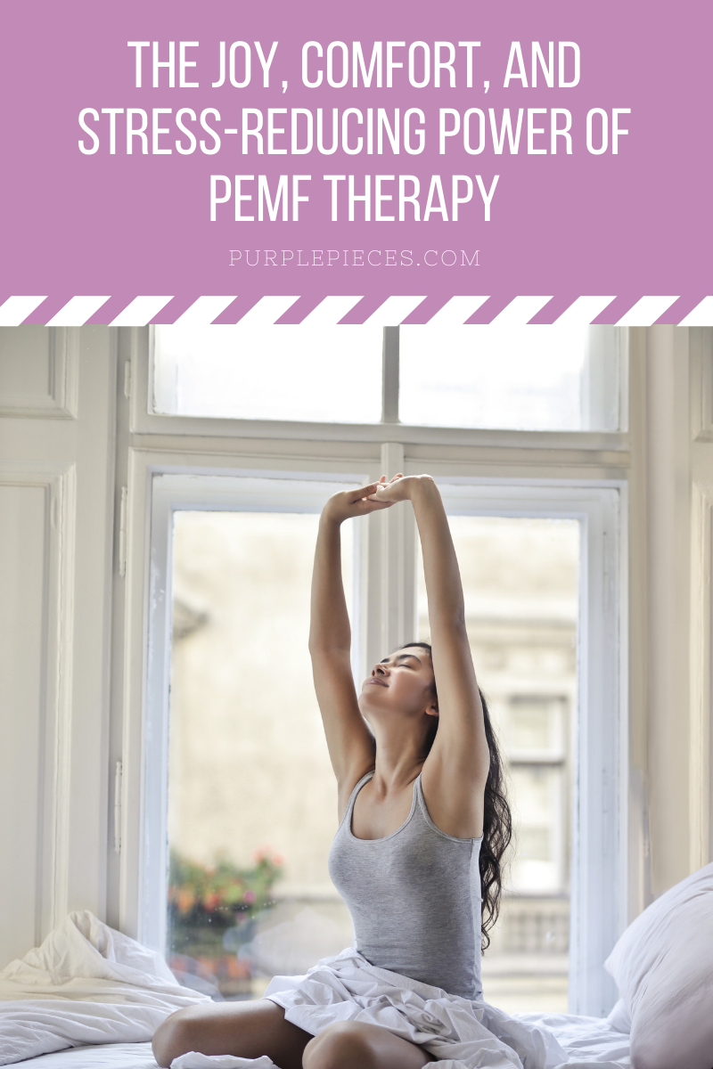 The Joy, Comfort, and Stress-Reducing Power of PEMF Therapy