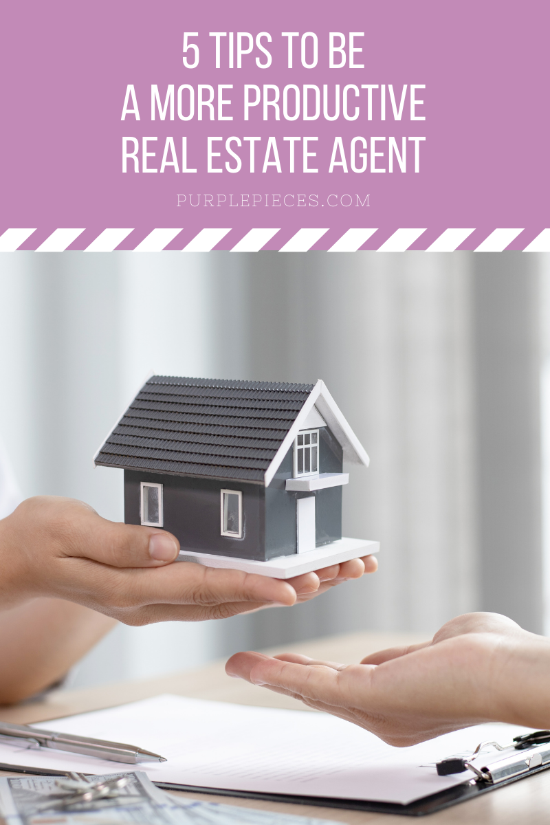 5 Tips To Be A More Productive Real Estate Agent