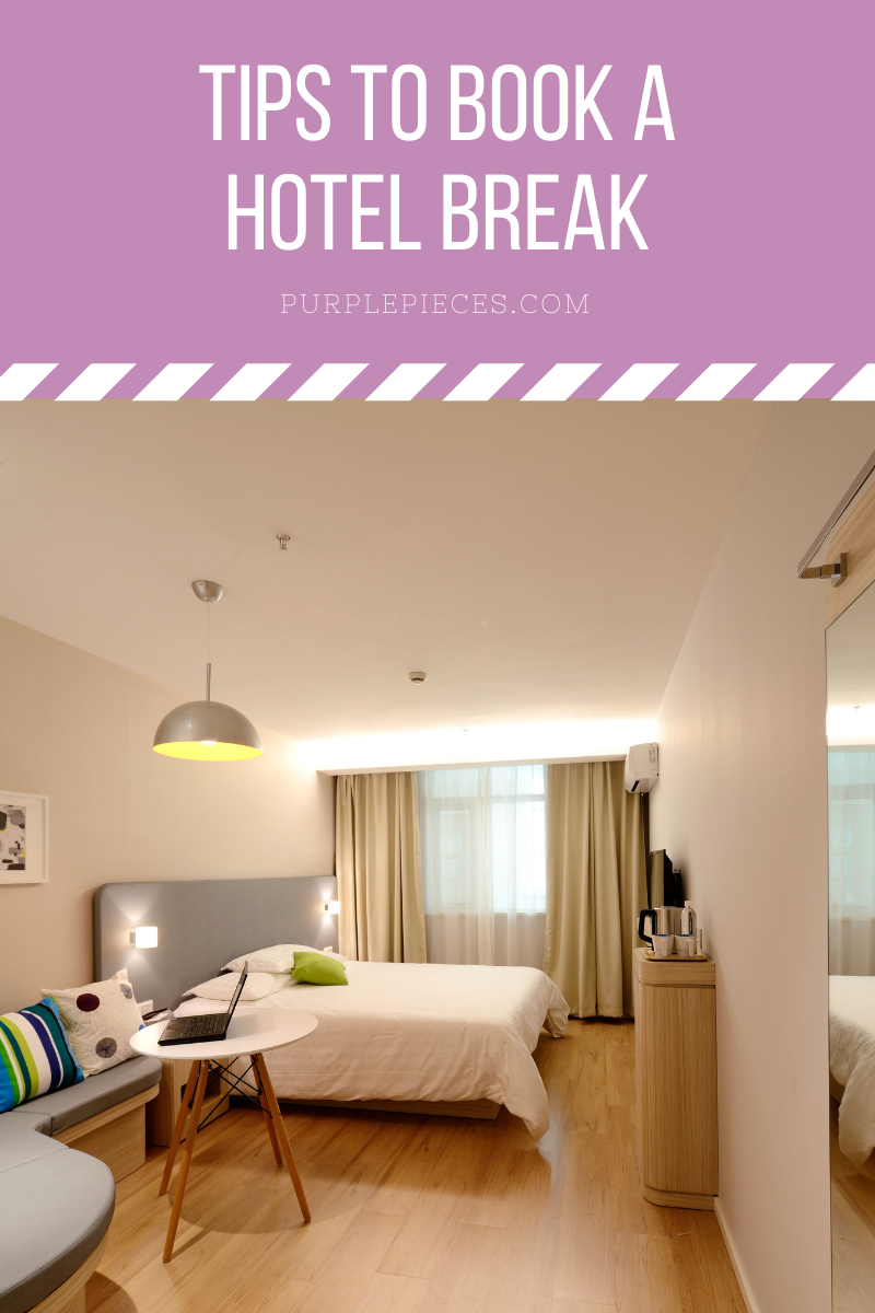 Tips to Book A Hotel Break