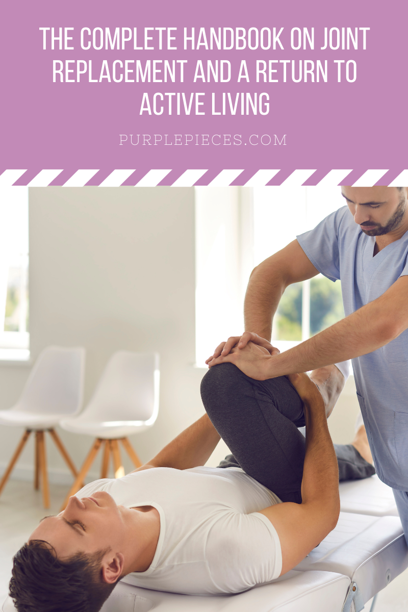 The Complete Handbook on Joint Replacement and a Return to Active Living